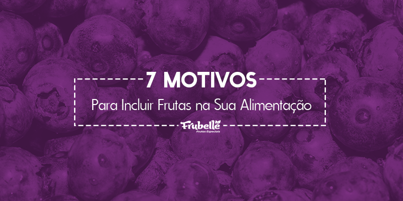 Frubelle—03-09—7-Motivos-Para-Incluir-Frutas- (1)