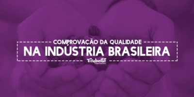22-10-Comprovação-da-Qualidade-na-Indústria-Brasileira